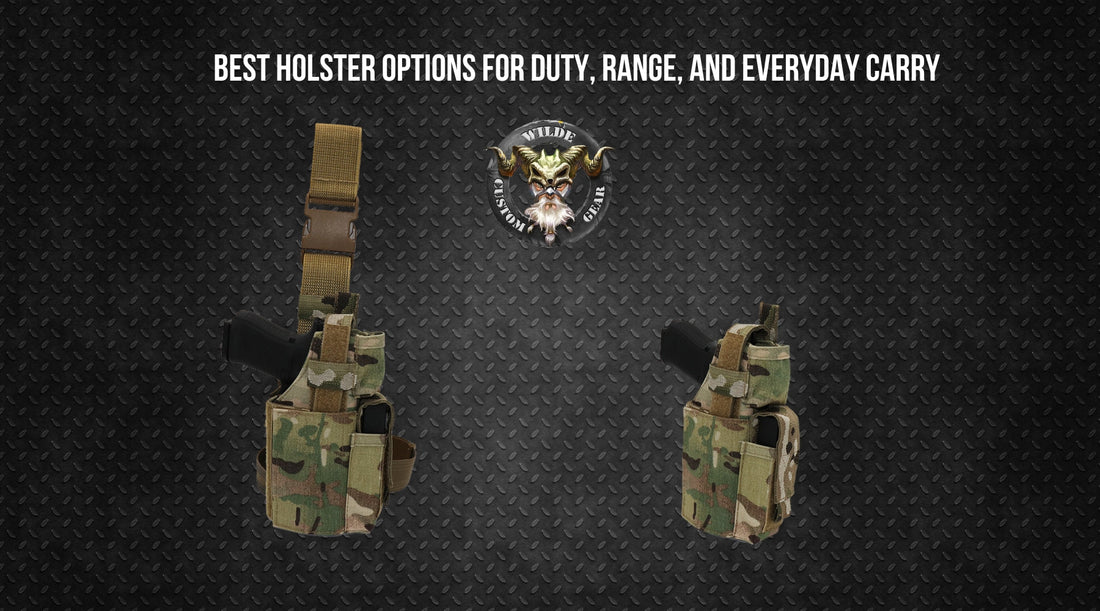 Best Holster Options for Duty, Range, and Everyday Carry - Wilde Custom Gear