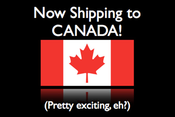 Now Shipping to Canada