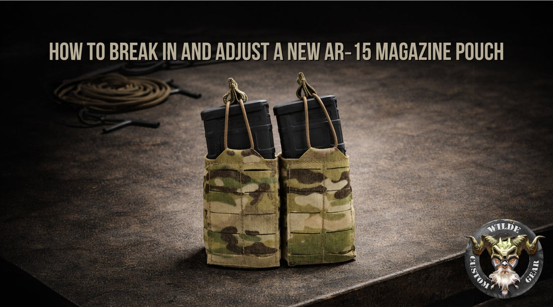 How To Break In And Adjust A New AR‑15 Magazine Pouch - Wilde Custom Gear