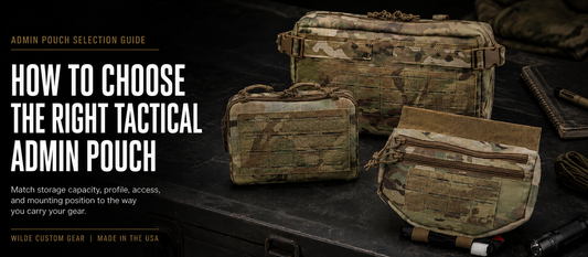 How to Choose the Right Tactical Admin Pouch for Your Loadout - Wilde Custom Gear