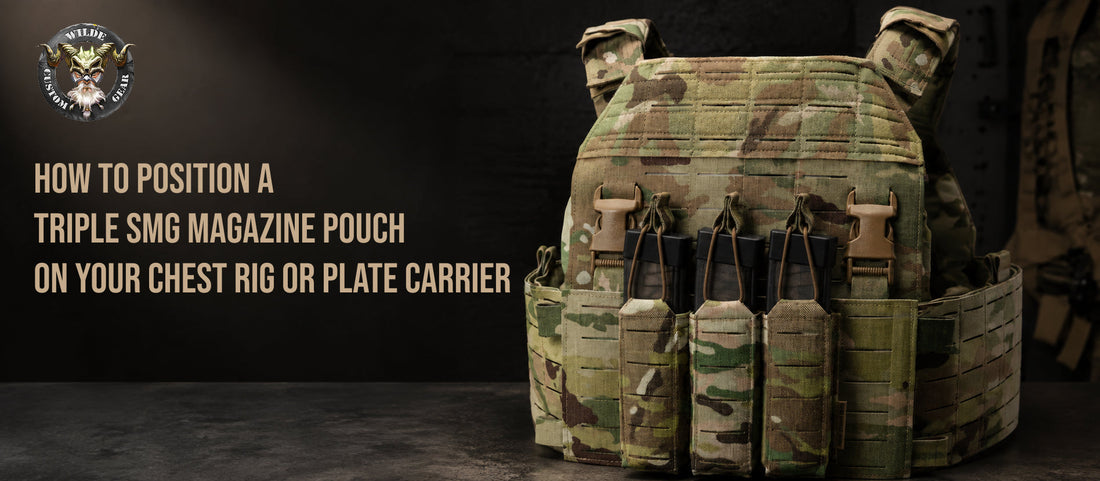 How to Position a Triple SMG Magazine Pouch on Your Chest Rig or Plate Carrier